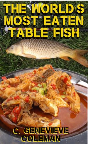 Cover of the book The World's Most Eaten Table Fish: How to Catch it and How to Cook it by Genevieve