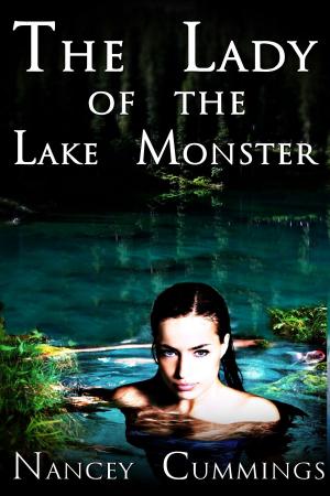 Cover of the book The Lady of the Lake Monster by Starr Huntress, Nancey Cummings