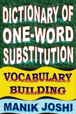 Cover of the book Dictionary of One-word Substitution: Vocabulary Building by Manik Joshi