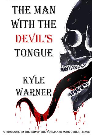 Cover of the book The Man with the Devil's Tongue (A Prologue to The End of the World and Some Other Things) by Tamara Hunter