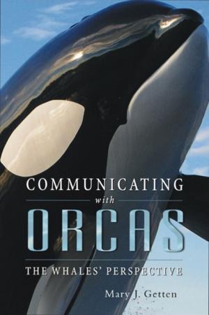 Cover of the book Communicating with Orcas: The Whales' Perspective by Janet Keegans