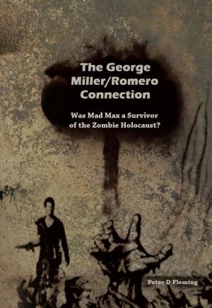 Cover of the book The George Miller/Romero Connection, Was Mad Max a Survivor of the Zombie Holocaust? by Konn Lavery
