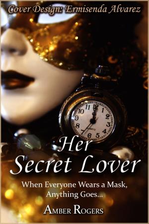 Cover of the book Her Secret Lover by Abigail Gray