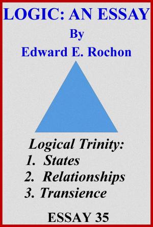 Cover of the book Logic: An Essay by Edward E. Rochon