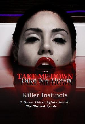 Cover of the book Take Me Down: Killer Instincts (Part 1) Dark Fantasy/Paranormal Romance by Donna Ansari