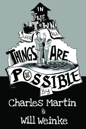Cover of the book In The Town Where All Things Are Possible by Shawn Chesser