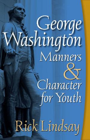 Cover of the book George Washington Manners and Character for Youth by P. Paul Matthews