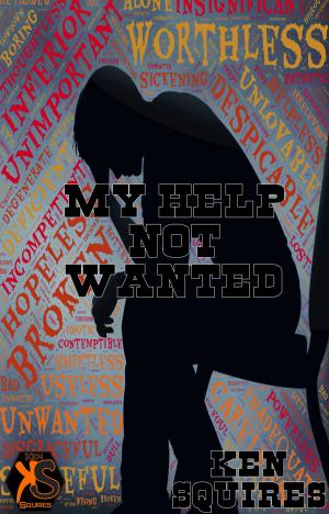 Cover of the book My Help Not Wanted by Ken