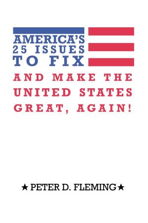 Cover of the book America’s 25 Issues To Fix And Make The United States Great, Again! by Collectif