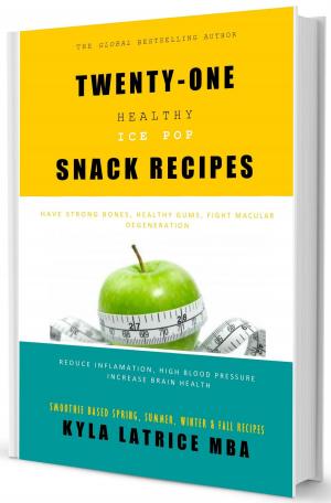 Cover of the book Twenty-One "Healthy" Ice Pop Snack Recipes by Donna Hartly