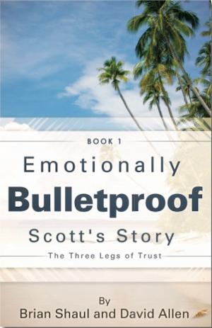 Book cover of Emotionally Bulletproof - Scott's Story (Book 1)