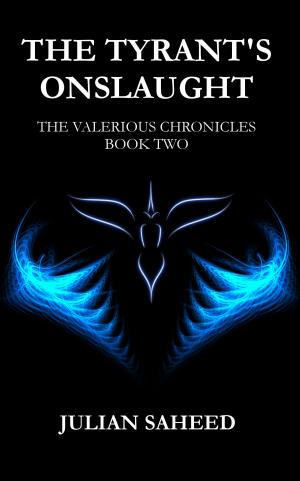 Cover of the book The Tyrant's Onslaught (The Valerious Chronicles: Book Two) by T. Allen Diaz