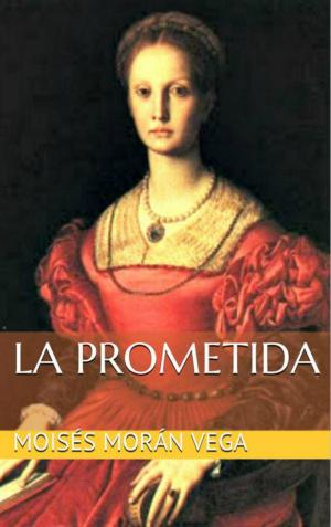 Cover of the book La Prometida by Moisés Morán Vega