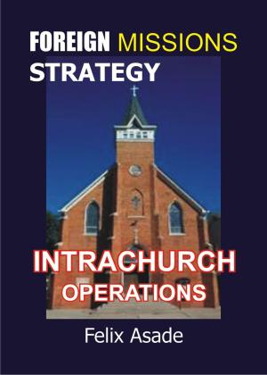 Book cover of Foreign Missions Strategy: Intrachurch Operations