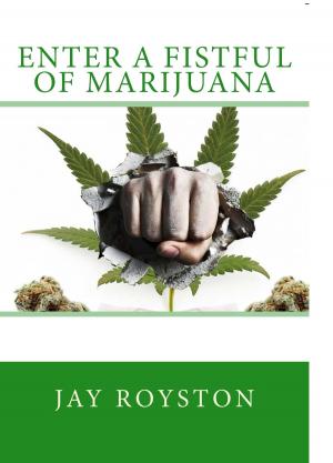 Cover of the book Enter A Fistful Of Marijuana by Jill Murphy Long