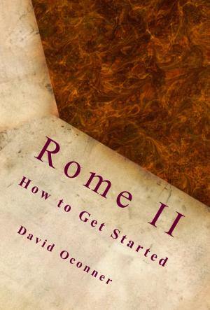 Cover of the book Rome II: How to Get Started by David Oconner