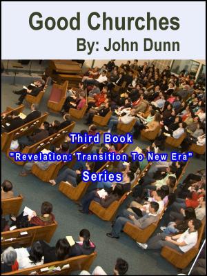 Cover of the book Good Churches: Third Book “Revelation: Transition To New Era” Series by Eddy Lewis