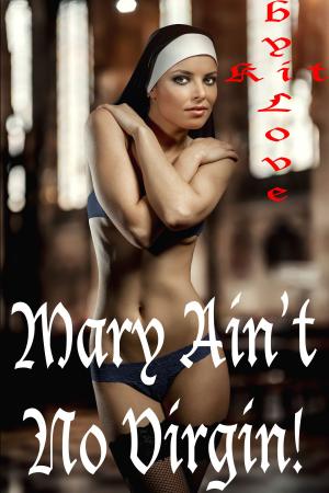 Cover of the book Mary Ain't No Virgin! by Jennifer Farwell