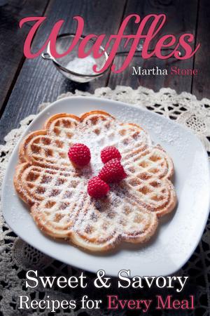 Book cover of Waffles: Sweet & Savory Recipes For Every Meal
