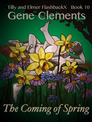 Cover of the book Tilly and Elmer FlashbackX (10) - The Coming of Spring by Gene Clements