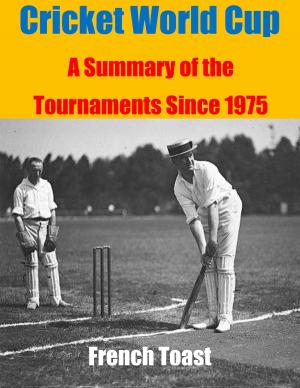Book cover of Cricket World Cup: A Summary of the Tournaments Since 1975