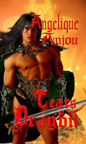 Cover of the book Tears of the Dragon by Angelique Anjou