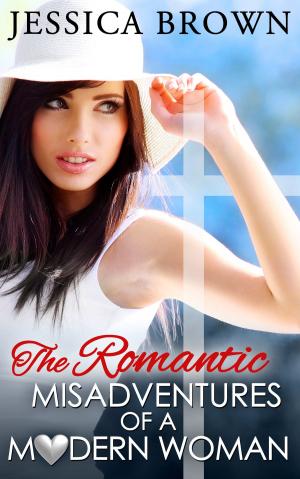 Cover of the book The Romantic Misadventures of a Modern Woman by Kellie Graham