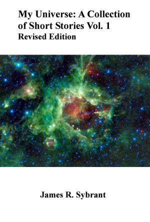Book cover of My Universe: A Collection of Short Stories Vol.1 Revised