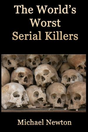 Cover of the book The World's Worst Serial Killers by Tony Cane-Honeysett