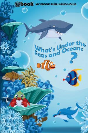 Cover of the book What's Under the Seas and Oceans? by Clarence Squareman