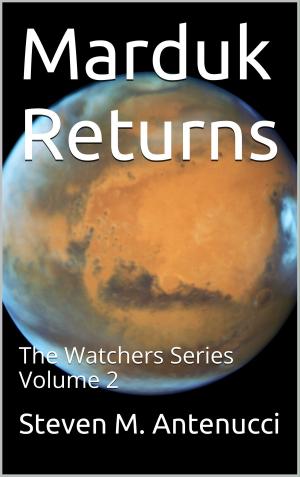 bigCover of the book Marduk Returns, The Watchers Series, Volume 2 by 
