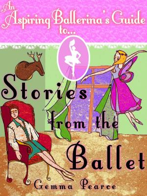 Cover of the book An Aspiring Ballerina's Guide to: Stories From The Ballet by Patrice Martinez, Phanès
