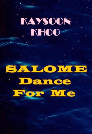 Cover of the book Salome, Dance For Me by Marshall Fine