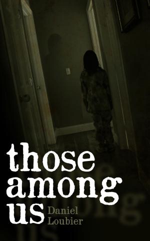 Cover of the book Those Among Us by Michael Aloisi, Kane Hodder