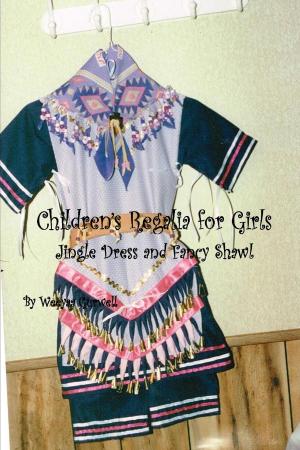 Book cover of Children’s Regalia for Girls Jingle Dress and Fancy Shawl