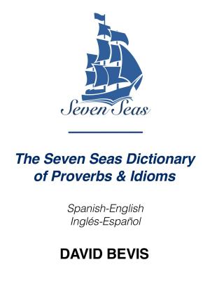 Cover of the book The Seven Seas Dictionary of Proverbs & Idioms by J.N. PAQUET