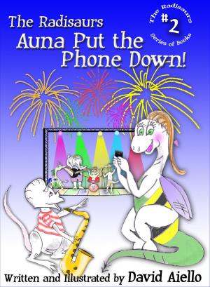 Cover of the book The Radisaurs, Auna Put the Phone Down! by Lizzy Burbank