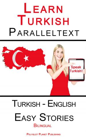 Cover of Learn Turkish - Parallel Text - Easy Stories (Turkish - English) Dual Language