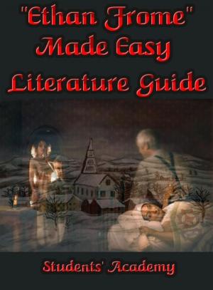 Cover of the book "Ethan Frome" Made Easy: Literature Guide by Students' Academy