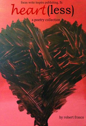 Cover of the book Heart(less): a poetry collection by Artemio de Valle-Arizpe