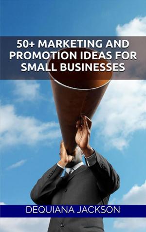 bigCover of the book 50+ Marketing and Promotion Ideas for Small Businesses by 