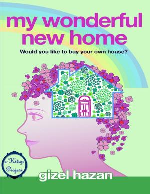 Cover of the book My Wonderful New Home: "Would You Like to Buy Your Own House?” by Dennis Marquez