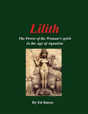 Cover of the book Lilith:The Power of the Woman’s Spirit in the Age of Aquarius by Chris Johns