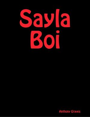 Cover of the book Sayla Boi by Chris Morningforest, Rebecca Raymond