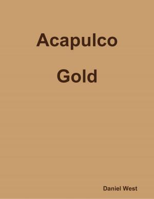 Cover of the book Acapulco Gold by Gerrard Wilson