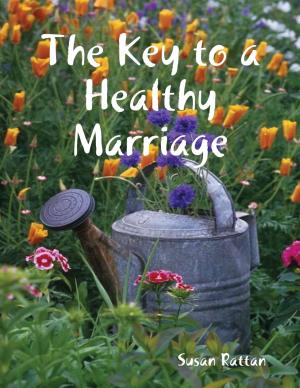 Cover of the book The Key to a Healthy Marriage by Layla Delaney