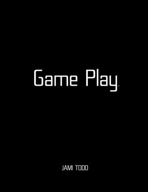 Cover of the book Game Play™ by Timothy Duke