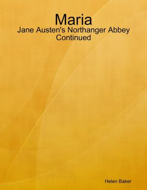 Cover of the book Maria - Jane Austen's Northanger Abbey Continued by Rhett Marvell