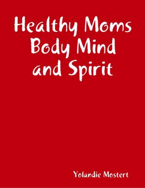 bigCover of the book Healthy Moms Body Mind and Spirit by 
