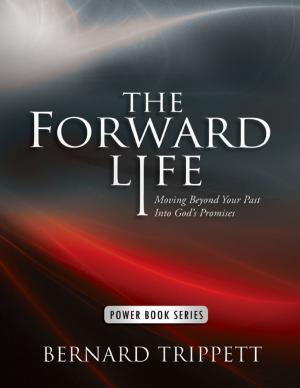 Cover of the book The Forward Life: Moving Beyond Your Past Into God's Promises by Kristen Ober, MFT